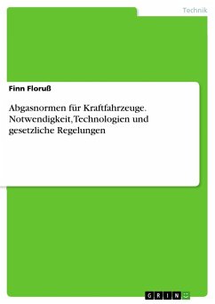 Abgasnormen für Kraftfahrzeuge. Notwendigkeit, Technologien und gesetzliche Regelungen - Floruß, Finn