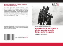 Arquitectura, escultura y pintura en época del Emperador Augusto - González Recuero, Antonio Fernando