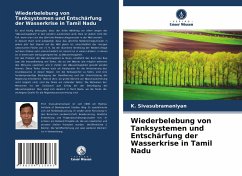 Wiederbelebung von Tanksystemen und Entschärfung der Wasserkrise in Tamil Nadu - Sivasubramaniyan, K.