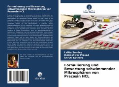 Formulierung und Bewertung schwimmender Mikrosphären von Prazosin HCL - Sandey, Lalita;Prasad, Jhakeshwar;Rathore, Shruti