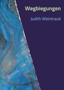 Wegbiegungen - Weintraub, Judith