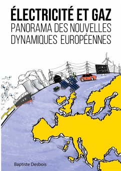 Électricité et gaz : panorama des nouvelles dynamiques européennes - Desbois, Baptiste