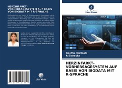 HERZINFARKT-VORHERSAGESYSTEM AUF BASIS VON BIGDATA MIT R-SPRACHE - Kurikala, Geetha;Sireesha, R