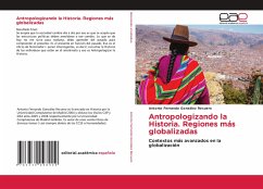 Antropologizando la Historia. Regiones más globalizadas - González Recuero, Antonio Fernando