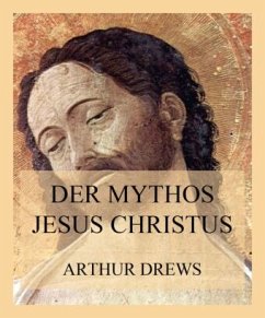 Der Mythos Jesus Christus - Drews, Arthur