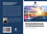 Beleuchtungssteuerung mit Gebäudeautomation und Bewegungssensoren