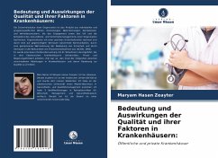 Bedeutung und Auswirkungen der Qualität und ihrer Faktoren in Krankenhäusern: - Hasan Zeayter, Maryam