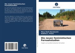 Die neuen feministischen Fernsehstudien - Beth Haralovich, Mary;Press, Andrea L.