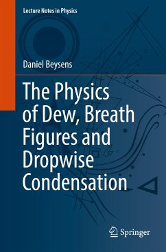 The Physics of Dew, Breath Figures and Dropwise Condensation - Beysens, Daniel