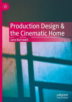 Production Design & the Cinematic Home - Barnwell, Jane