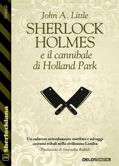 Sherlock Holmes e il cannibale di Holland Park (eBook, ePUB) - A. Little, John