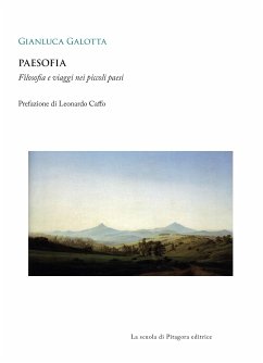 Paesofia. Filosofia e viaggi nei piccoli paesi (eBook, PDF) - Galotta, Gianluca