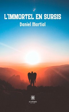 L'immortel en sursis (eBook, ePUB) - Martial, Daniel