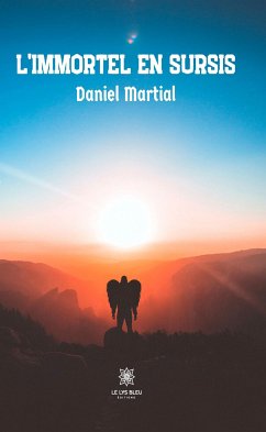 L’immortel en sursis (eBook, ePUB) - Martial, Daniel