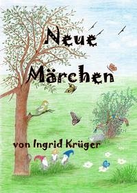 Neue Märchen - Krüger, Ingrid