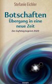 Botschaften ¿ Übergang in eine neue Zeit