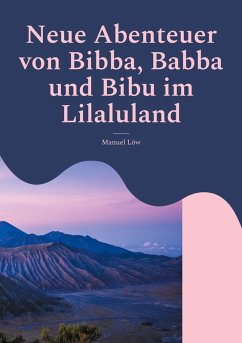 Neue Abenteuer von Bibba, Babba und Bibu im Lilaluland (eBook, ePUB) - Löw, Manuel
