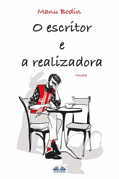 O Escritor E A Realizadora (eBook, ePUB) - Bodin, Manu