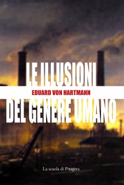 Le illusioni del genere umano (eBook, PDF) - Hartmann von, Eduard