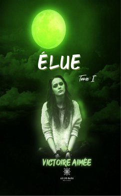 Élue Tome I (eBook, ePUB) - Aimée, Victoire