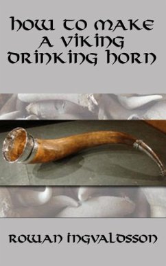 How to Make a Viking Drinking Horn - Ingvaldsson, Rowan
