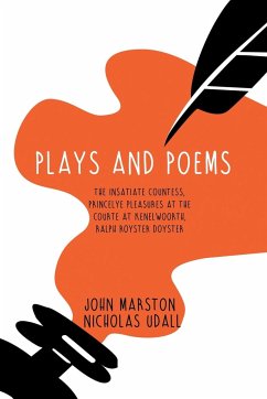 Plays and Poems - Marston, John; Udall, Nicholas