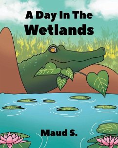 A Day In The Wetlands - S., Maud