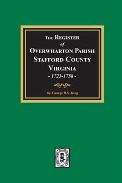 The Register of Overwharton Parish, Stafford County, Virginia, 1723-1758 - King, George