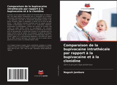 Comparaison de la bupivacaïne intrathécale par rapport à la bupivacaïne et à la clonidine - Jambure, Nagesh