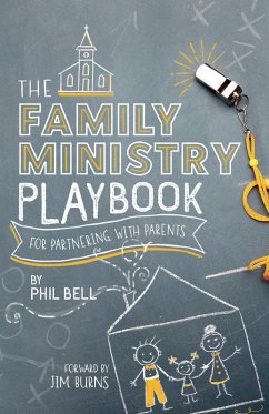 The Family Ministry Playbook for Partnering With Parents (eBook, ePUB) - Bell, Phil