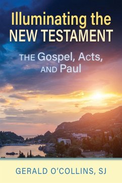 Illuminating the New Testament - O'Collins, Gerald