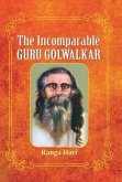THE INCOMPARABLE GURU GOLWALKAR