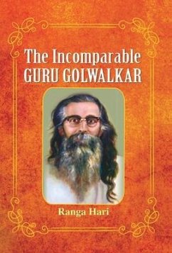 THE INCOMPARABLE GURU GOLWALKAR - Hari, Ranga