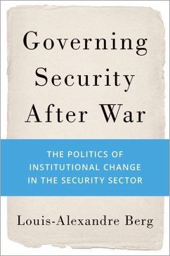 Governing Security After War - Berg, Louis-Alexandre (Assistant Professor of Political Science, Ass
