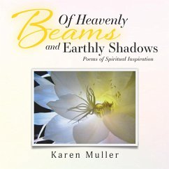 Of Heavenly Beams and Earthly Shadows - Muller, Karen
