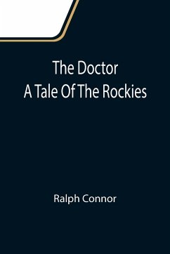 The Doctor A Tale Of The Rockies - Connor, Ralph