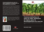 Commercialisation du maïs en Inde: politiques et enjeux pour le développement du marché