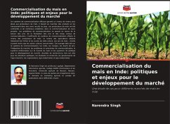 Commercialisation du maïs en Inde: politiques et enjeux pour le développement du marché - Singh, Narendra