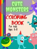 Cute And Funny Monsters Coloring Book For Kids Ages 3-8