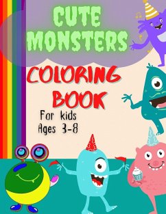Cute And Funny Monsters Coloring Book For Kids Ages 3-8 - Abbot, Phill