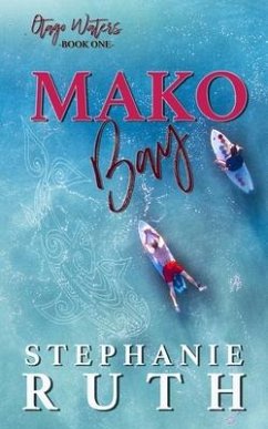 Mako Bay: A New Zealand friends to lovers romance. - Ruth, Stephanie