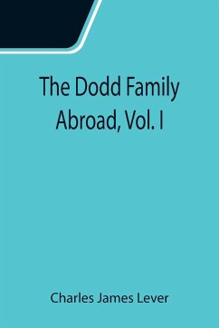 The Dodd Family Abroad, Vol. I - James Lever, Charles