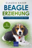 Beagle Erziehung: Hundeerziehung für Deinen Beagle Welpen (eBook, ePUB)