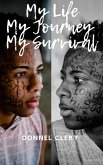 My Life, My Journey, My Survival (eBook, ePUB) My Life, My Journey, My Survival (eBook, ePUB)