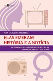 Elas fizeram história e a notícia (eBook, ePUB)