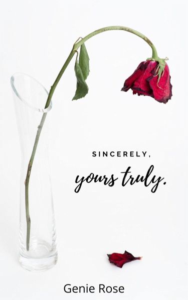 Sincerely, Yours Truly. (eBook, ePUB) Sincerely, Yours Truly. (eBook, ePUB)