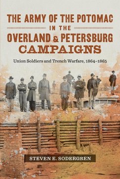 Army of the Potomac in the Overland and Petersburg Campaigns - Sodergren, Steven E