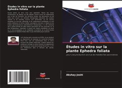 Études in vitro sur la plante Ephedra foliata - Joshi, Akshay