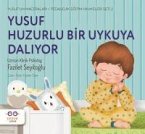 Yusuf Huzurlu Bir Uykuya Daliyor