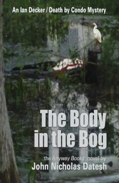 The Body in the Bog - Datesh, John Nicholas